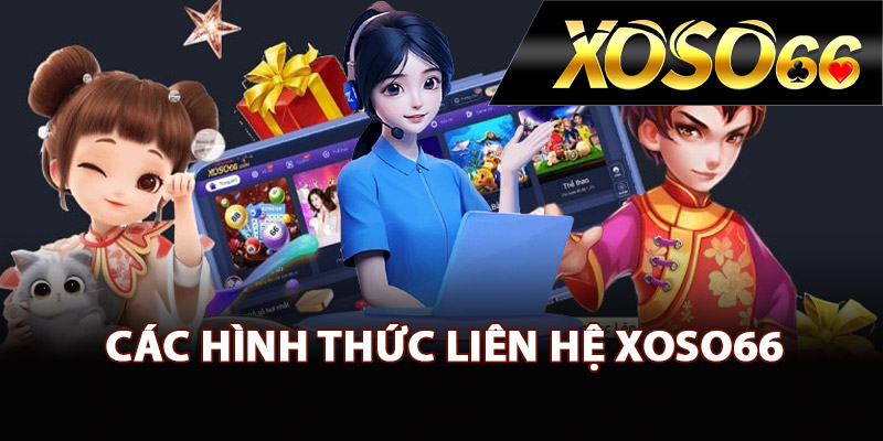 Các hình thức liên hệ XOSO66 nhanh nhất
